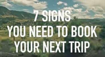7 signs you need to book your next trip